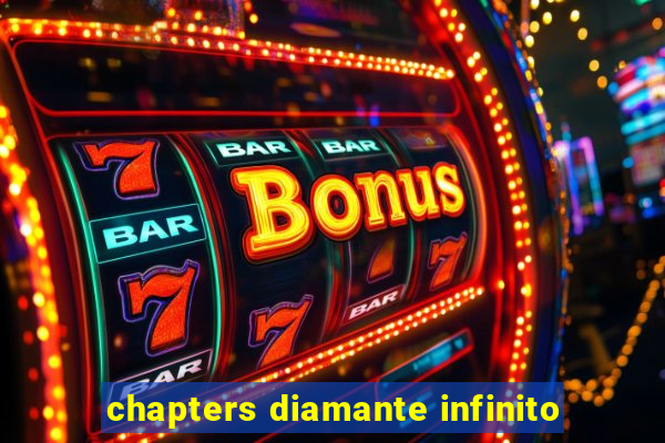 chapters diamante infinito